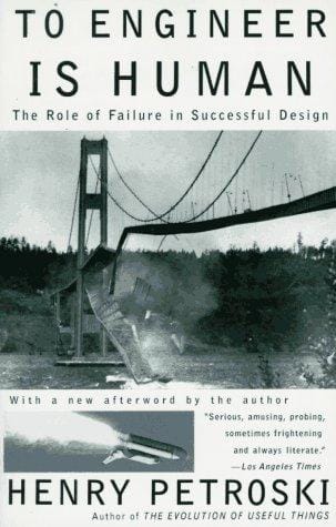 To engineer is human
