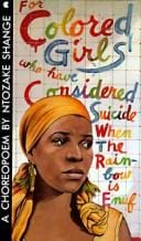 For colored girls who have considered suicide, when the rainbow is enuf