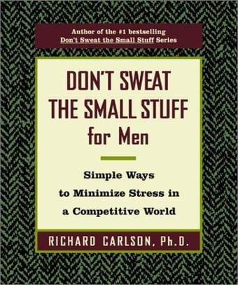 Don't Sweat the Small Stuff for Men