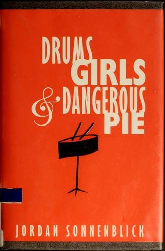 Drums, girls, & dangerous pie