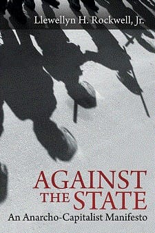 Against the State - An Anarcho-Capitalist Manifesto