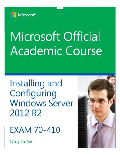 Exam 70-410 Installing And Configuring Windows Server 2012 R2