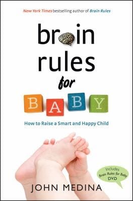 Brain Rules For Baby How To Raise A Smart And Happy Child From Zero To Five