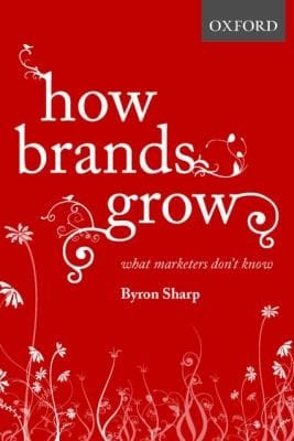 How Big Brands Grow What Marketers Dont Know