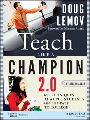 Teach Like A Champion 20 49 Techniques That Put Students On The Path To College