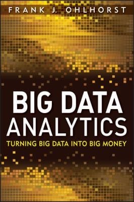 Big Data Analytics Turning Big Data Into Big Money