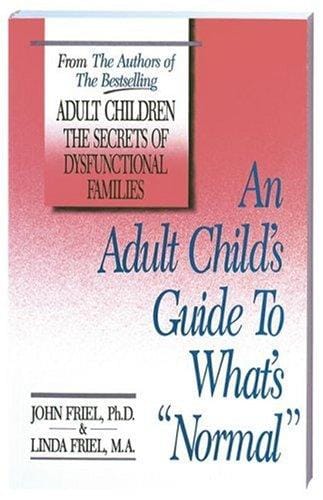 An adult child's guide to what is "normal"