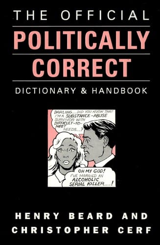 The official politically correct dictionary and handbook