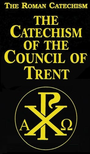 The Catechism of the Council of Trent